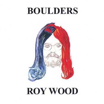 Roy Wood - Boulders (1973) [Remastered 2007] Repost