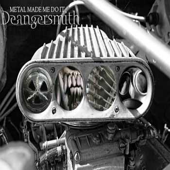 Deangersmith – Metal Made Me Do It (2013) Deangersmith – Metal Made Me Do It (2013)
