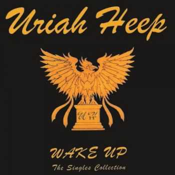 Uriah Heep - Wake Up: The Singles Collection (2006)