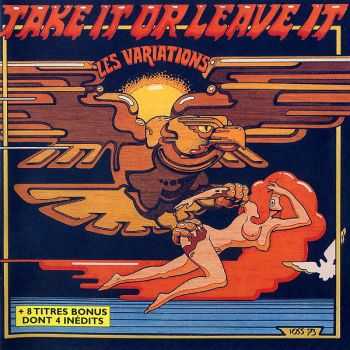 Les Variations - Take It or Leave It (1973) [Remastered 1996]