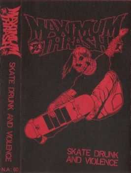 Maximum Thrash - Skate Drunk And Violence (EP)( (2013)