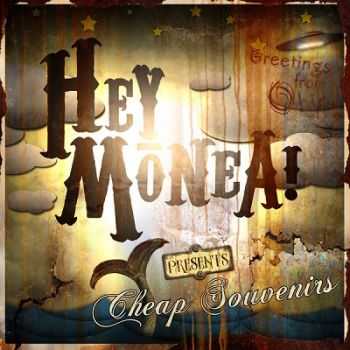 Hey Monea!  Cheap Souvenirs (2013)