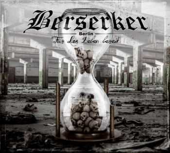 Berserker Berlin  F&#252;r Das Leben Bereit [Limited Edition] (2013)