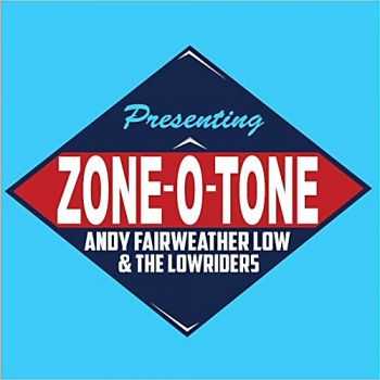 Andy Fairweather Low & The Lowriders - Zone-O-Tone 2013