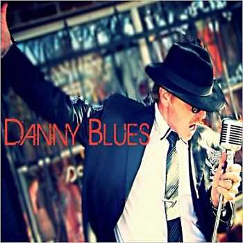 Danny Blues - Danny Blues 2013