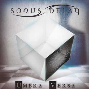 Sonus Delay  Umbra Versa (2013)