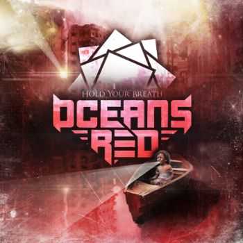 Oceans Red - Hold Your Breath (EP) (2013)
