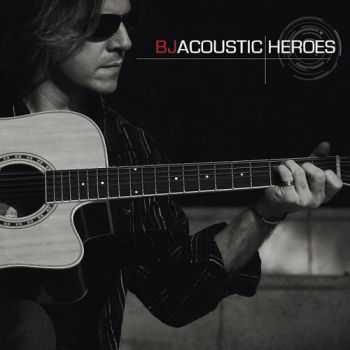 BJ - Acoustic Heroes (2013)