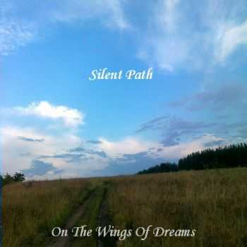 Silent Path - On The Wings Of Dreams (Demo) (2013)