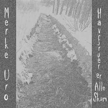 Merke Uro - Havfruer er Alle Skum (2013)