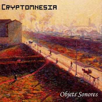 Cryptomnesia - Objets Sonores (2013)