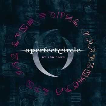 A Perfect Circle - By and Down (Single) (2013)