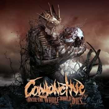 Conjonctive - Until The Whole World Dies... (2013) Conjonctive - Until The Whole World Dies... (2013)
