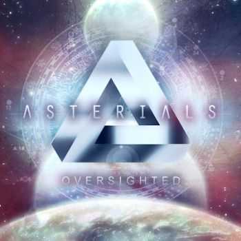 Asterials - Oversighted [EP] (2013)