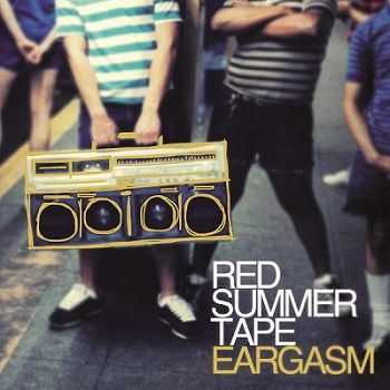 Red Summer Tape  Eargasm (2013)