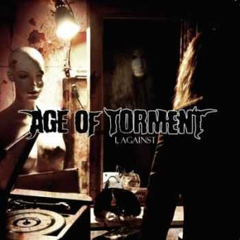 Age of Torment - I, Against (2013)