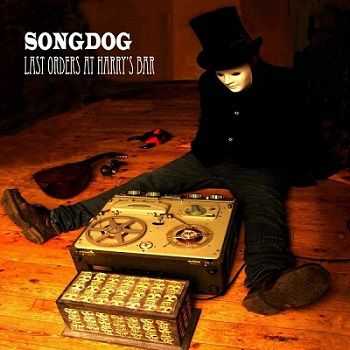 Songdog  Last Order At Harrys Bar (2013)