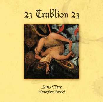 23 Trublion 23 - Sans Titre (Deuxieme Partie) (2011)