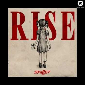 Skillet - Rise (Deluxe Edition) (2013)