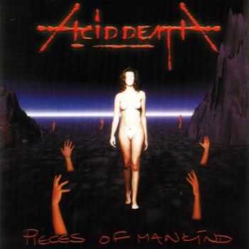 Acid Death - Pieces Of Mankind (1998) Acid Death - Pieces Of Mankind (1998)