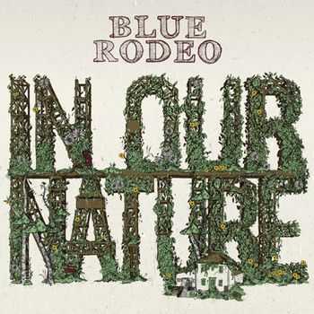 Blue Rodeo - In Our Nature (2013)