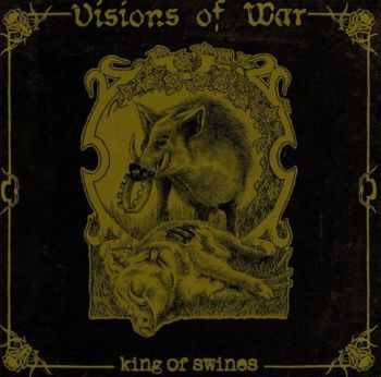 Visions Of War - King Of Swines LP (2013)
