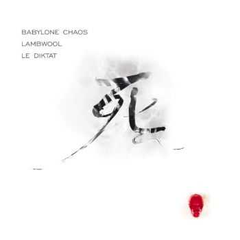 Babylone Chaos / Lambwool / Le Diktat - Shi (2008)