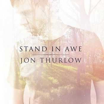 Jon Thurlow - Stand in Awe (2013)