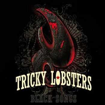 Tricky Lobsters - Black Songs (2009)