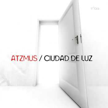 Atzmus - Ciudad De Luz (2010) Atzmus - Ciudad De Luz (2010)