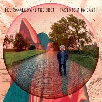 Lee Ranaldo And The Dust  Last Night On Earth (2013)