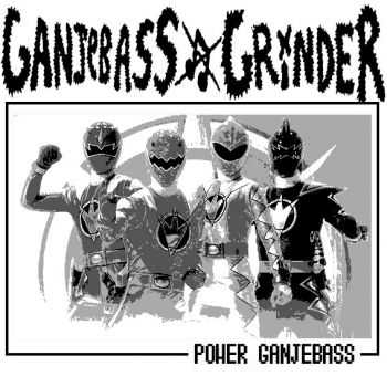 Ganjebass Grinder - Power Ganjebass (Demo) (2013) Ganjebass Grinder - Power Ganjebass (Demo) (2013)