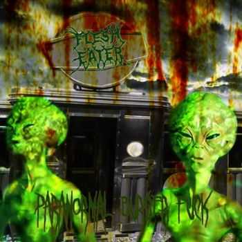 Flesh Eater - Paranormal Burger Fuck (EP) (2013)