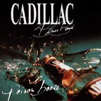 Cadillac Blues Band - Poison Booze (1995)