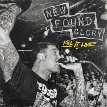 New Found Glory - Kill It Live (2013)