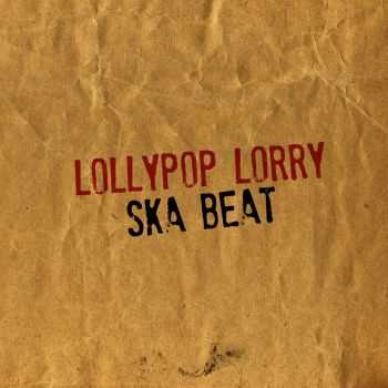 Lollypop Lorry - Ska Beat (2013)