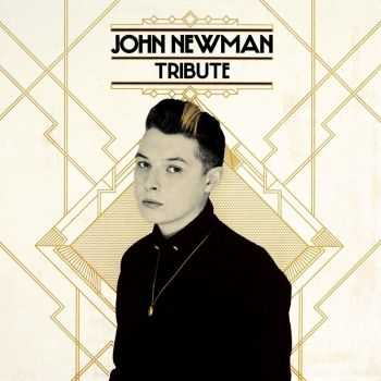 John Newman - Tribute (2013) [Deluxe Edition]
