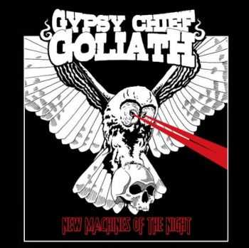 Gypsy Chief Goliath - New Machines Of The Night (2013)