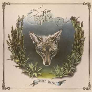 Brett Detar - Too Free To Live (2013) Brett Detar - Too Free To Live (2013)