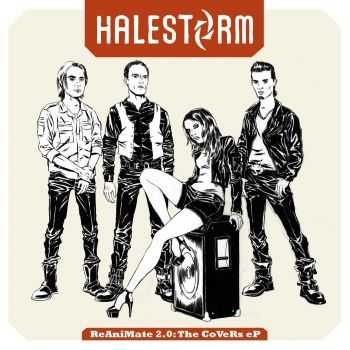Halestorm - ReAniMate 2.0: The CoVeRs (2013) Halestorm - ReAniMate 2.0: The CoVeRs (2013)