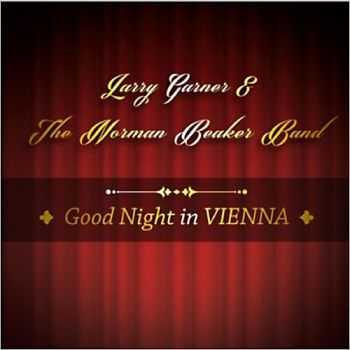 Larry Garner & The Noman Beaker Band - Good Night In Vienna 2013