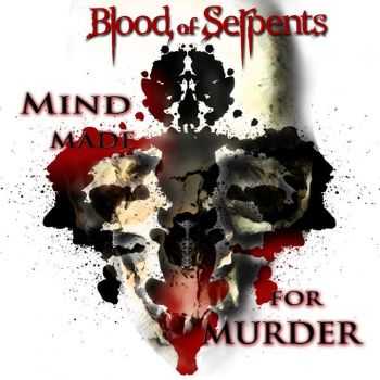 Blood of Serpents - Mind Made for Murder(ep 2013)