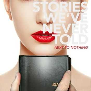 Next to Nothing  Stories Weve Never Told (2013)