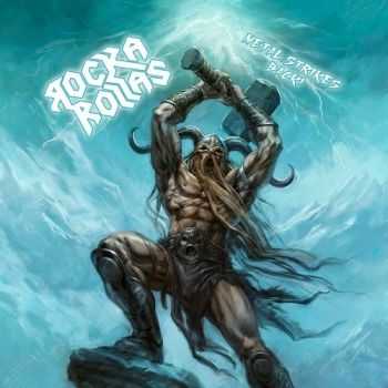 Rocka Rollas - Metal Strikes Back (2013) Rocka Rollas - Metal Strikes Back (2013)