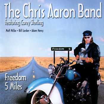 The Chris Aaron Band - Freedom 5 Miles (1999) The Chris Aaron Band - Freedom 5 Miles (1999)