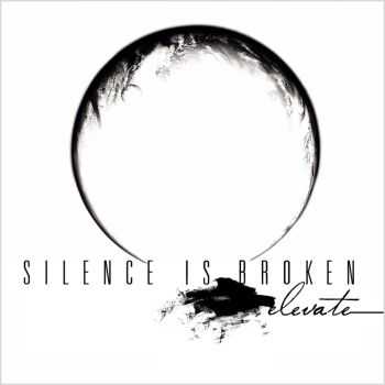 Silence Is Broken - Elevate (2013)