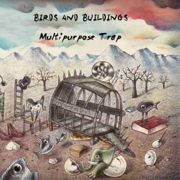 Birds and Buildings - Multipurpose Trap (2013) FLAC