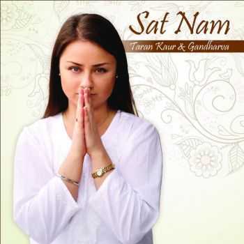 Taran Kaur & Gandharva - Sat Nam (2011)