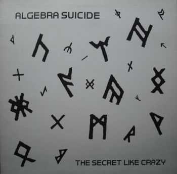 Algebra Suicide - The Secret Like Crazy (1987)