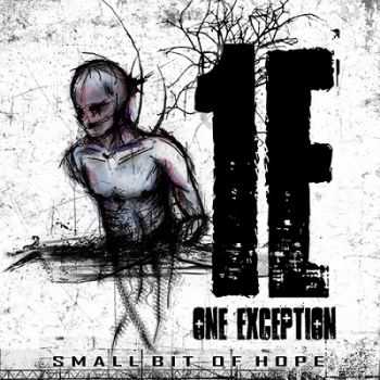 One Exception - Small Bit Of Hope [EP] (2013)